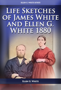 Life Sketches of James White and Ellen G. White 1880