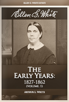 Ellen G. White: The Early Years: 1827-1862 (vol. 1)