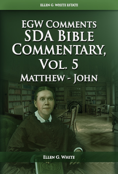 SDA Bible Commentary, vol. 5 (EGW)