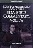 SDA Bible Commentary, vol. 7A (EGW)